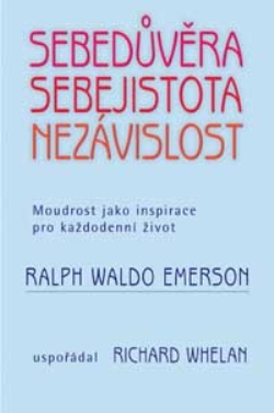 Sebedůvěra, sebejistota, nezávislost - Ralph Waldo Emerson - Kliknutím na obrázek zavřete